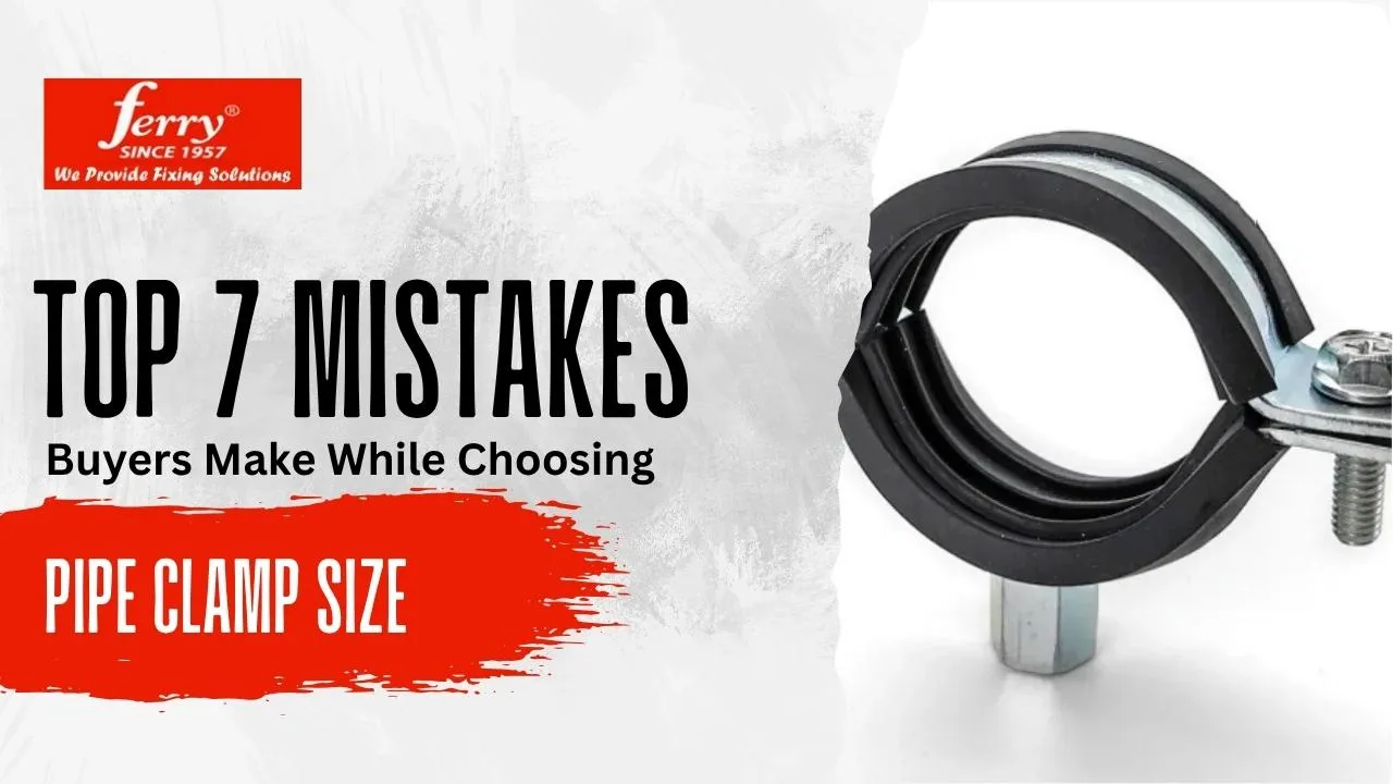 Top 7 Mistakes Buyers Make While Choosing Pipe Clamp Size